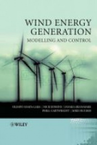 Olimpo Anaya–Lara,Nick Jenkins,Janaka Ekanayake,Phill Cartwright,Michael Hughes - Wind Energy Generation: Modelling and Control