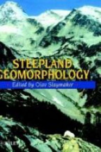 Olav Slaymaker - Steepland Geomorphology