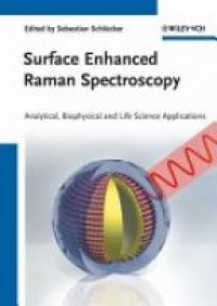 Sebastian Schl - Surface Enhanced Raman Spectroscopy: Analytical, Biophysical and Life Science Applications