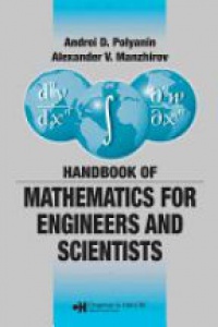 Polyanin A. D. - Handbook of Mathematics for Engineers and Scientists