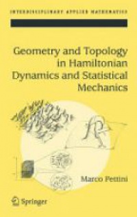 Pettini, M. - Geometry and Topology inHamiltonian Dynamics and Statistical Mechanics