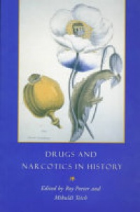 Roy Porter , Mikulas Teich - Drugs and Narcotics in History