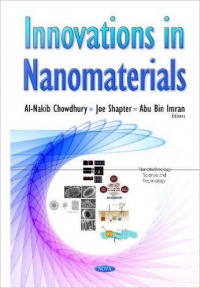 Al-Nakib Chowdhury, Joe Shapter, Abu Bin Imran - Innovations in Nanomaterials