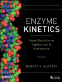 Robert A. Alberty - Enzyme Kinetics: Rapid–Equilibrium Applications of Mathematica includes CD–ROM
