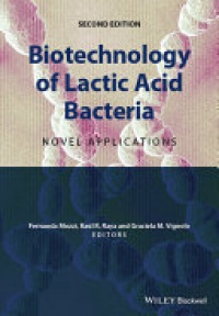 Fernanda Mozzi,RĂˇul R. Raya,Graciela M. Vignolo - Biotechnology of Lactic Acid Bacteria: Novel Applications