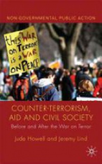 Howell J. - Counter-Terrorism, Aid and Civil Society