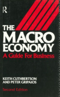 Cuthbertson K. - The Macroeconomy. A Guide for Business