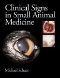 Schaer M. - Clinical Signs in Small Animal Medicine