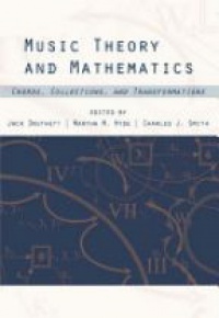 Douthett J. - Music Theory and Mathematics: Chords, Collections, and Transformations
