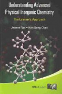 Tan Jeanne,Chan Kim Seng - Understanding Advanced Physical Inorganic Chemistry: The Learner's Approach