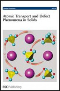  - Atomic Transport and Defect Phenomena in Solids: Faraday Discussions No 134
