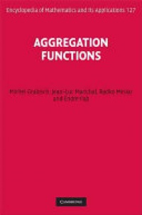 Michel Grabisch , Jean-Luc Marichal , Radko Mesiar , Endre Pap - Aggregation Functions