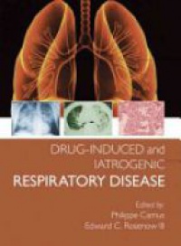 Phillipe Camus,Edward C Rosenow III - Drug-induced and Iatrogenic Respiratory Disease