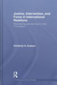 Hudson K. - Justice, Intervention and Force in International Relations