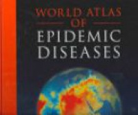 Cliff A. - World Atlas of Epidemic Diseases