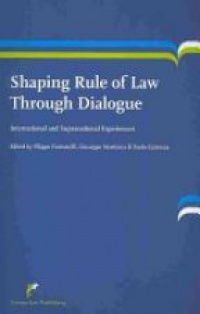 Filippo Fontanelli - Shaping Rule of Law Through Dialogue: International and Supranational Experiences