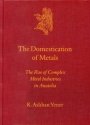 The Domestication of Metals: The Rise of Complex Metal Industries in Anatolia
