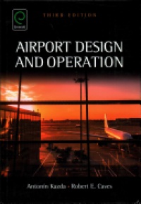 Antonin Kazda, Robert E. Caves - Airport Design and Operation