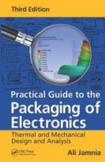 Practical Guide to the Packaging of Electronics: Thermal and Mechanical Design and Analysis, Third Edition