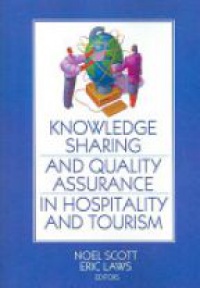 Noel Scott,Eric Laws - Knowledge Sharing and Quality Assurance in Hospitality and Tourism