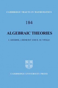Jiri Adámek, J. Rosický , E. M. Vitale , Foreword by F. W. Lawvere - Algebraic Theories: A Categorical Introduction to General Algebra