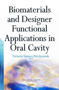 V Tamara Perchyonok - Biomaterials & Designer Functional Applications in Oral Cavity