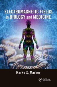 Marko S. Markov - Electromagnetic Fields in Biology and Medicine
