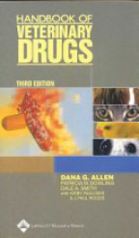 Allen D.G. - Handbook of Veterinary Drugs, 3rd ed.