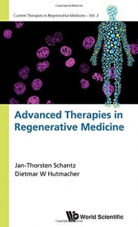 Schantz Jan-thorsten, Hutmacher Dietmar Werner - Advanced Therapies In Regenerative Medicine