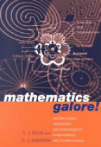 Budd C. - Mathematics Galore!: Masterclasses, Workshops and Team Projects in Mathematics and Its Applications