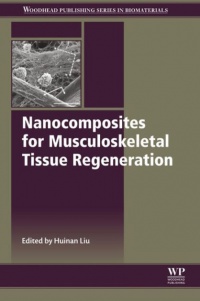 Huinan Liu - Nanocomposites for Musculoskeletal Tissue Regeneration