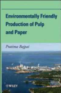 Pratima Bajpai - Environmentally Friendly Production of Pulp and Paper