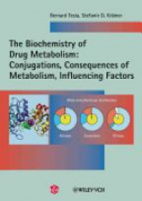 Testa B. - The Biochemistry of Drug Metabolism : Conjugations, Consequences of Metabolism, Influencing Factorss