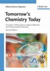 Bruno Pignataro - Tomorrow's Chemistry Today: Concepts in Nanoscience, Organic Materials and Environmental Chemistry, 2nd Edition