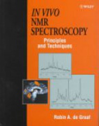 Graaf R. - In Vivo NMR Spectroscopy: Principles and Techniques