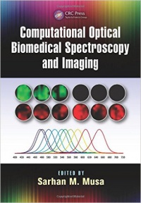 Sarhan M. Musa - Computational Optical Biomedical Spectroscopy and Imaging