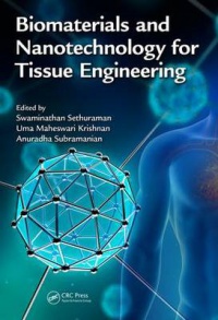 Swaminathan Sethuraman, Uma Maheswari Krishnan, Anuradha Subramanian - Biomaterials and Nanotechnology for Tissue Engineering