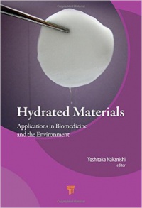 Yoshitaka Nakanishi - Hydrated Materials: Applications in Biomedicine and the Environment