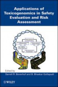Darrell R. Boverhof - Applications of Toxicogenomics in Safety Evaluation and Risk Assessment