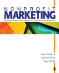 Walter Wymer,Patricia Knowles,Roger Gomes - Nonprofit Marketing: Marketing Management for Charitable and Nongovernmental Organizations