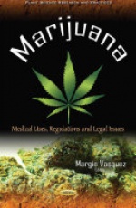 Marijuana: Medical Uses, Regulations & Legal Issues