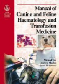 Day M. - BSAVA Manual of Small Animal Haematology and Transfusion Medicine
