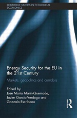 Energy Security for the EU in the 21st Century: Markets, Geopolitics and Corridors