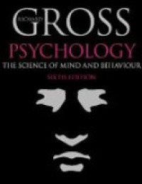 Gross R. - Psychology: The Science of Mind and Behaviour, 6th Edition