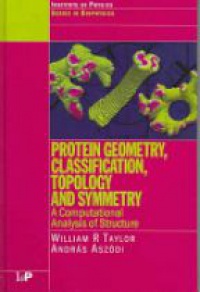 Taylor W. - Protein Geometry, Classification, Topology and Symmetry A Computational Analysis of Structure