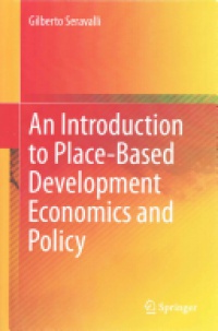 Seravalli - An Introduction to Place-Based Development Economics and Policy