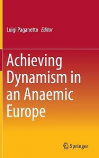 Paganetto - Achieving Dynamism in an Anaemic Europe