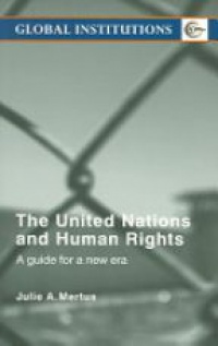 Mertus J. A. - The United Nations and Human Rights