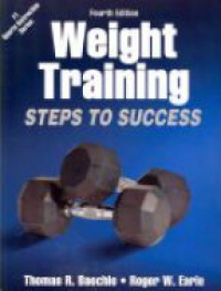 Baechle R. T. - WEIGHT TRAINING STEPS TO SUCCESS 