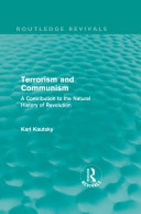 Kautsky, Karl - Terrorism and Communism: A Contribution to the Natural History of Revolution